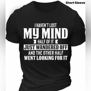 Unisex Black T-shirt NWOT with a humorous quote.